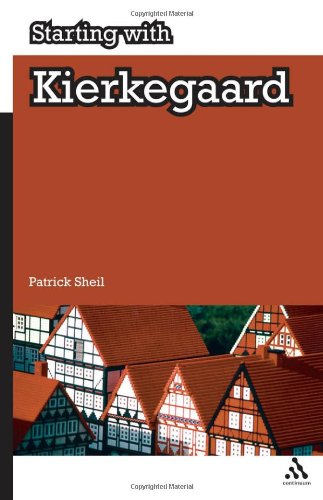 Starting With Kierkegaard 1st Edition Patrick Sheil