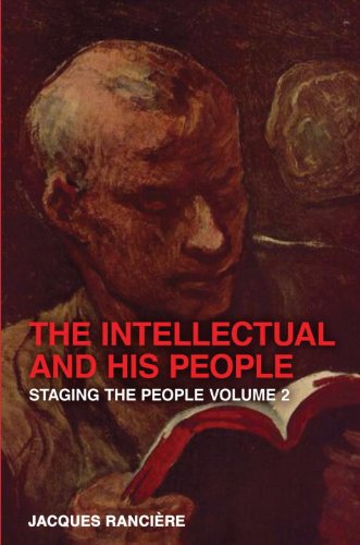 The Intellectual And His People Staging The People Volume 2 1st Edition Jacques Ranciere