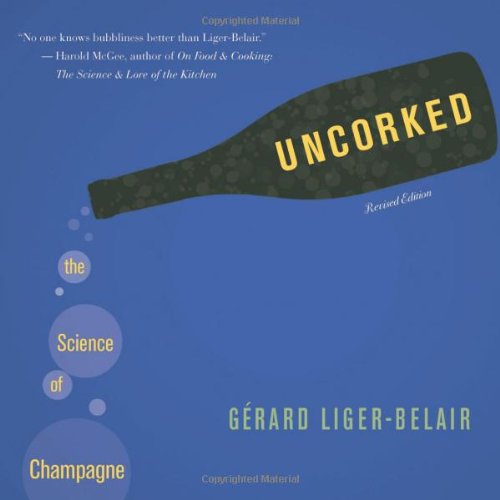 Uncorked The Science Of Champagne Revised Grard Ligerbelair