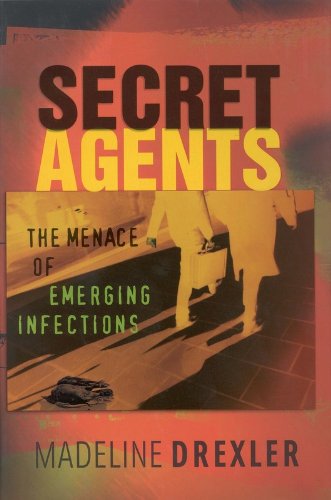 Secret Agents The Menace Of Emerging Infections 1st Edition Madeline Drexler