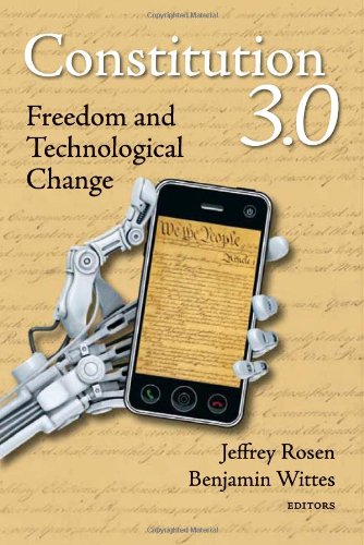 Constitution 30 Freedom And Technological Change Jeffrey Rosen