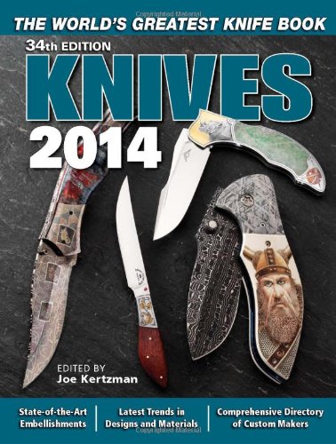 Knives 2014 The Worlds Greatest Knife Book 34th Edition Joe Kertzman