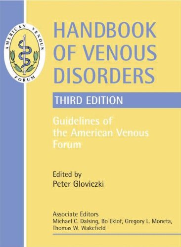 Handbook Of Venous Disorders Guidelines Of The American Venous Forum Third Edition 3rd Peter Gloviczki