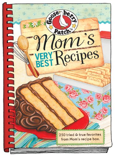 Moms Very Best Recipes Spi Gooseberry Patch