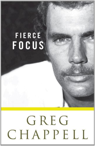 Greg Chappell Fierce Focus Malcolm Knox