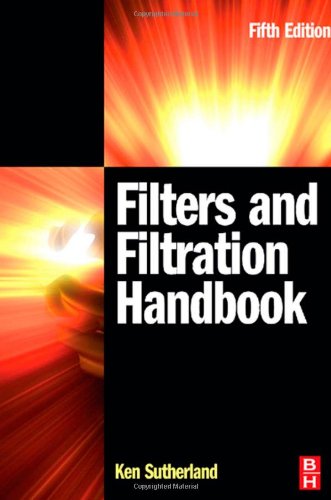 Filters And Filtration Handbook Fifth Edition 5th Edition Kenneth S Sutherland
