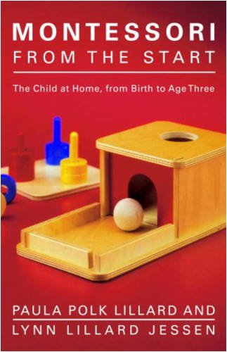 Montessori From The Start The Child At Home From Birth To Age Three 1st Edition Paula Polk Lillard