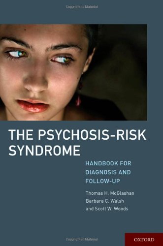 The Psychosisrisk Syndrome Handbook For Diagnosis And Followup 1st Edition Thomas Mcglashan