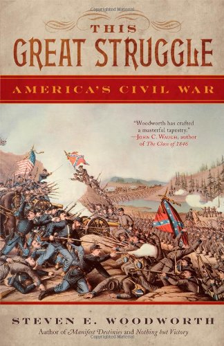 This Great Struggle Americas Civil War Steven E Woodworth