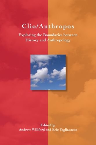 Clioanthropos Exploring The Boundaries Between History And Anthropology 1st Edition Eric Tagliacozzo