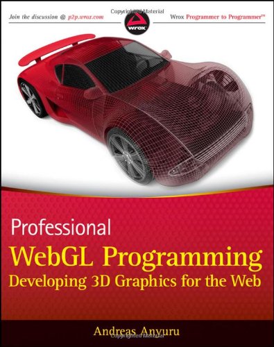 Professional Webgl Programming Developing 3d Graphics For The Web 1st Edition Andreas Anyuru
