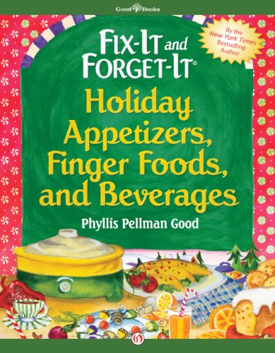 Fixit And Forgetit Holiday Appetizers Finger Foods And Beverages Phyllis Pellman Good