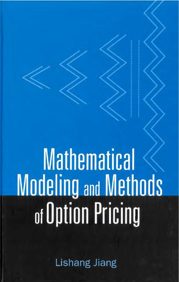 Mathematical Modeling And Methods Of Option Pricing Lishang Jiang