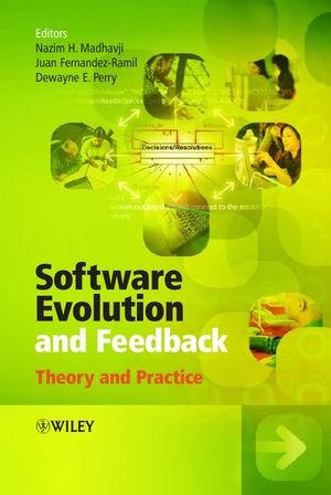 Software Evolution And Feedback Theory And Practice 1st Edition Nazim H Madhavji
