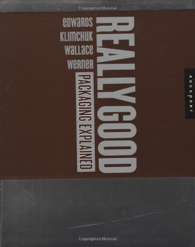 Really Good Packaging Explained Top Design Professionals Critique 300 Package Designs And Explain What Makes Them Work Flexibind Wslipcase Rob Wallace