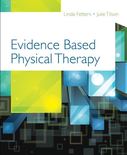 Evidence Based Physical Therapy Linda Fetters Pt Phd Fapt Julie Tilson Pt Dpt Ms Ncs