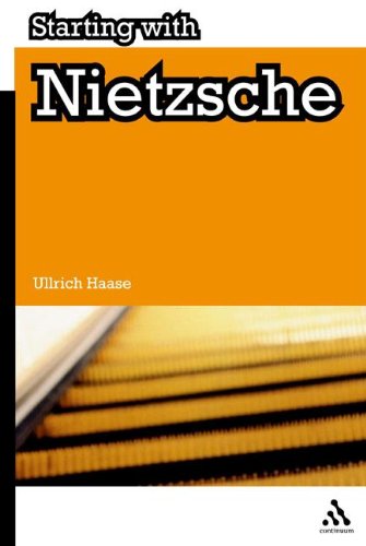 Starting With Nietzsche Ullrich Haase