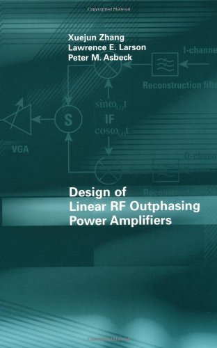 Design Of Linear Rf Outphasing Power Amplifiers Xuejun Zhang