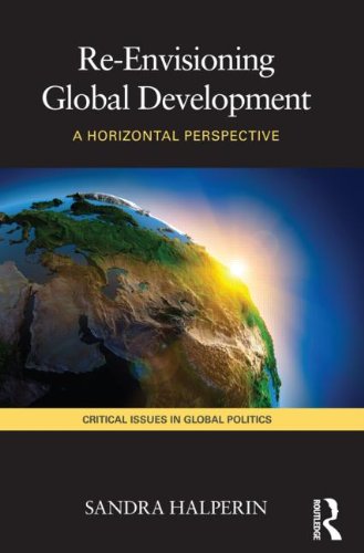 Reenvisioning Global Development A Horizontal Perspective Sandra Halperin
