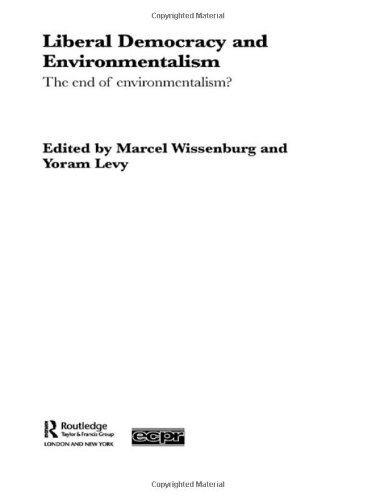 Liberal Democracy And Environmentalism The End Of Environmentalism Yoram Levy