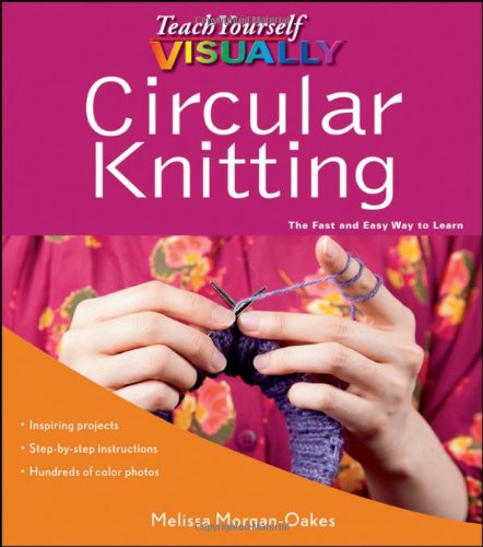 Teach Yourself Visually Circular Knitting 1st Edition Melissa Morganoakes