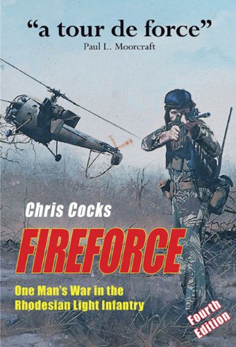 Fireforce One Mans War In The Rhodesian Light Infantry 4th Edition Chris Cocks
