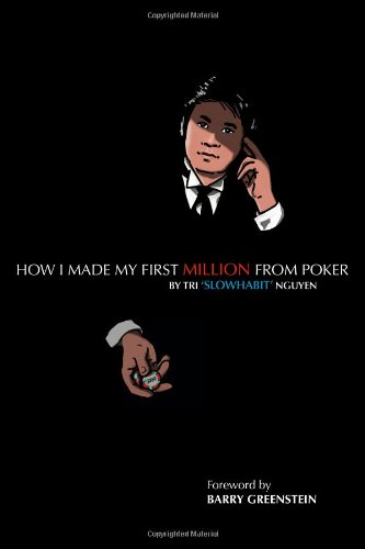 How I Made My First Million From Poker Tri Slowhabit Nguyen