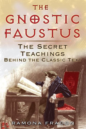 The Gnostic Faustus The Secret Teachings Behind The Classic Text Ramona Fradon