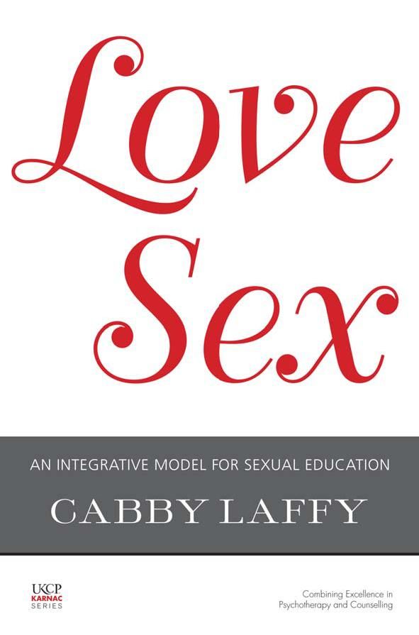 Lovesex An Integrative Model For Sexual Education Cabby Laffy