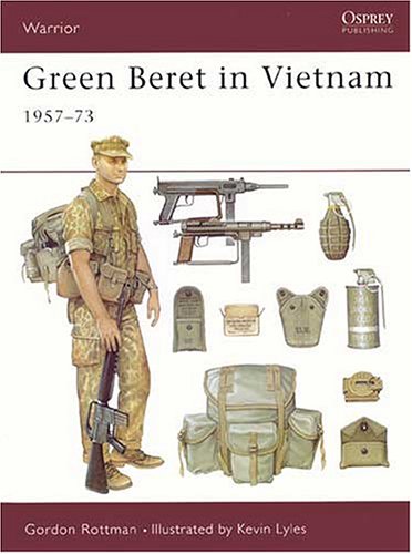 Green Beret In Vietnam 195773 Annotated Edition Gordon Rottman