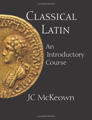 Classical Latin An Introductory Course Bilingual Jc Mckeown
