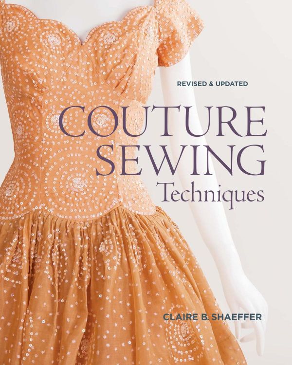 Couture Sewing Techniques Second Edition Claire B Shaeffer