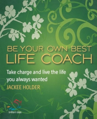 Be Your Own Best Life Coach Take Charge And Live The Life You Always Wanted Jackee Holder