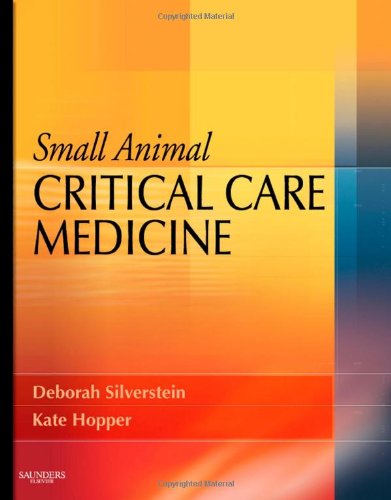 Small Animal Critical Care Medicine 1e Deborah Silverstein Dvm Dacvecc