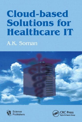Cloudbased Solutions For Healthcare It 1st Edition A K Soman