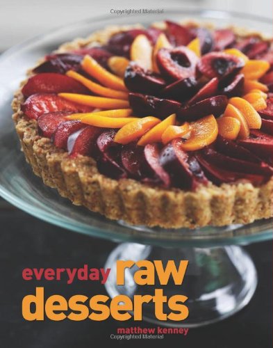 Everyday Raw Desserts Matthew Kenney