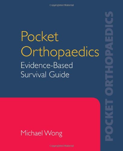 Pocket Orthopaedics Evidencebased Survival Guide Michael S Wong