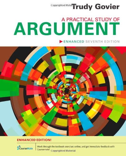 A Practical Study Of Argument Enhanced Edition 7th Edition Trudy Govier