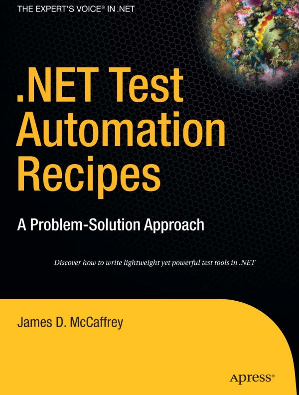 Net Test Automation Recipes A Problemsolution Approach 1st Edition James Mccaffrey