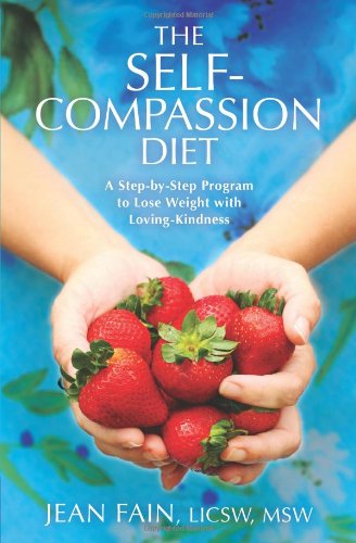 The Selfcompassion Diet 1st Edition Jean Fain