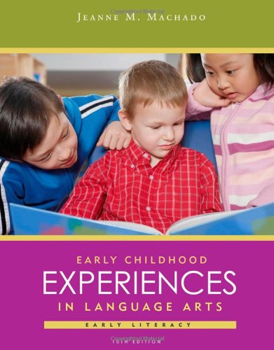 Early Childhood Experiences In Language Arts Early Literacy 10th Edition Jeanne M Machado
