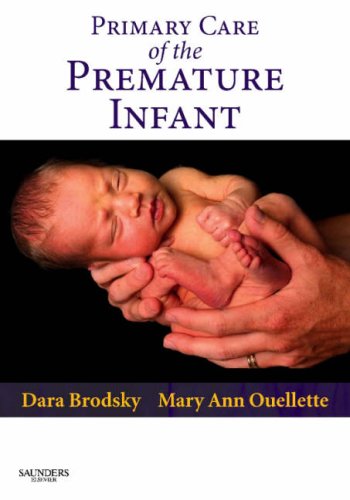 Primary Care Of The Premature Infant 1e 1st Edition Dara Brodsky Md