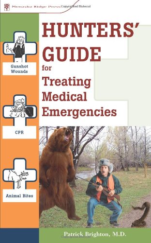 Hunters Guide To Treating Medical Emergencies 1st Patrick Brighton Md