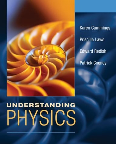 Understanding Physics 1st Edition Karen Cummings Priscilla W Laws