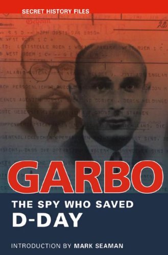 Garbo The Spy Who Saved Dday National Archives Mark Seaman
