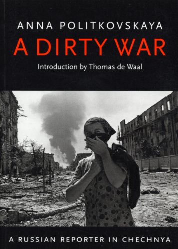 The Dirty War Anna Politkovskaya Thomas De Waal