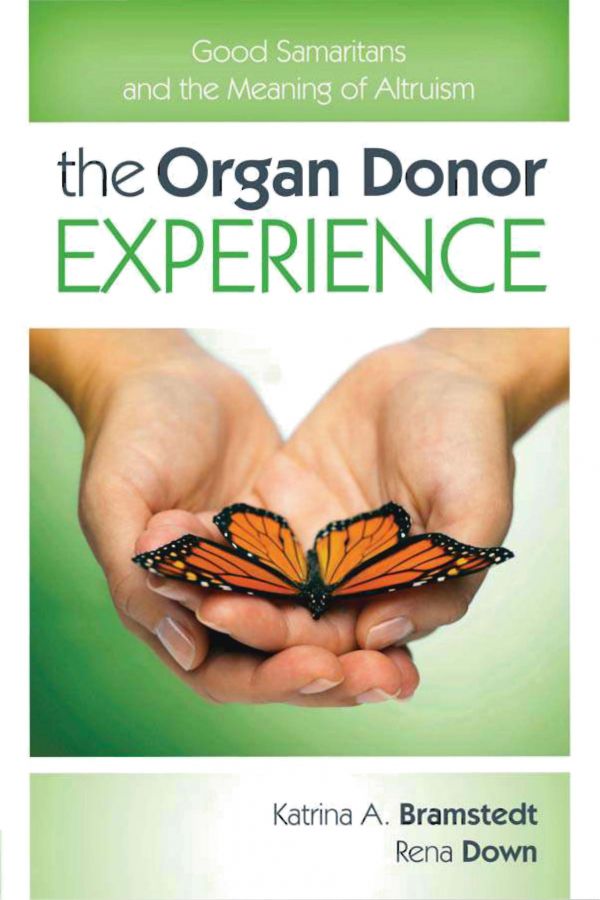 The Organ Donor Experience Good Samaritans And The Meaning Of Altruism Katrina Bramstedt