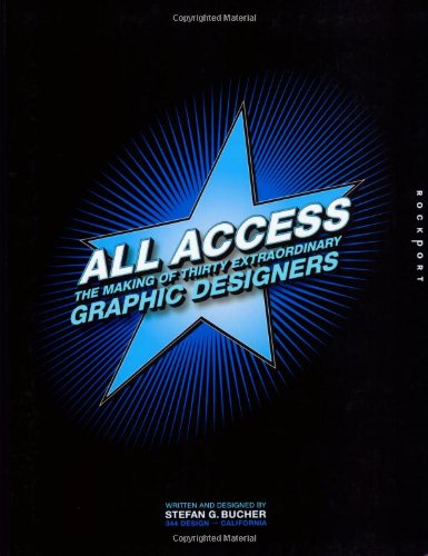 All Access The Making Of Thirty Extraordinary Graphic Designers Stefan G Bucher