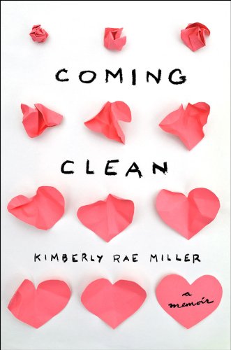 Coming Clean A Memoir Kimberly Rae Miller