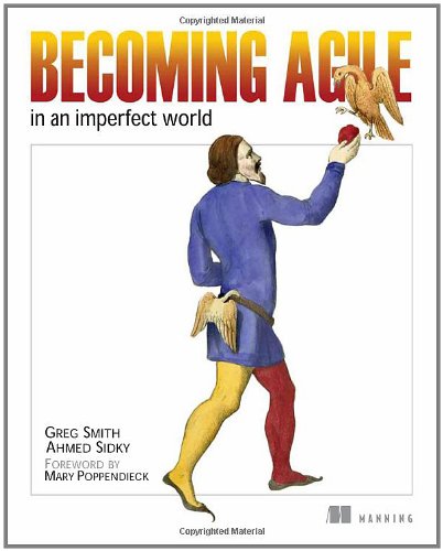 Becoming Agile In An Imperfect World Greg Smith Ahmed Sidky